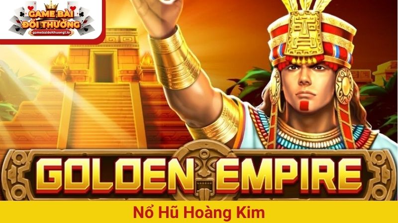 Nổ hũ Hoàng Kim